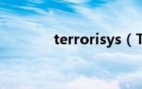 terrorisys（Terrorist简介）